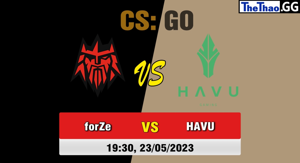 Nhận định, cá cược CSGO, soi kèo forZe vs HAVU Gaming, 19h30 ngày 23/05/2023 - CCT Online Finals #1