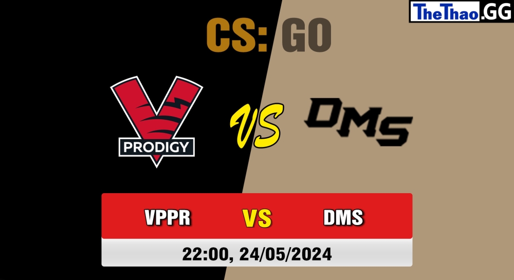 Cá cược CSGO, nhận định soi kèo DMS vs VP.Prodigy - CCT Season 2 European Series 4 Group Stage.