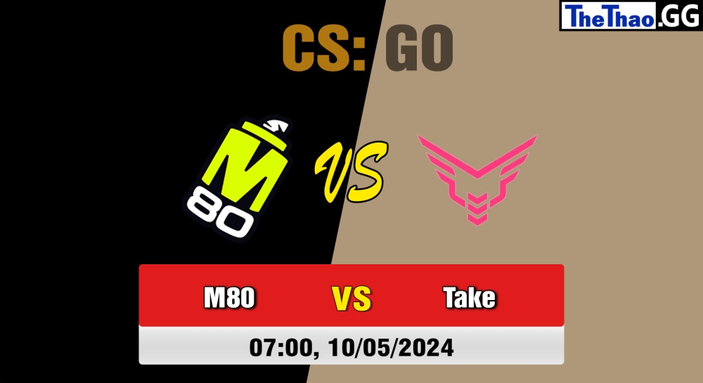 Cá cược CSGO, nhận định soi kèo M80 vs Lag Gaming - ESL Challenger League Season 47: North America Day 1.