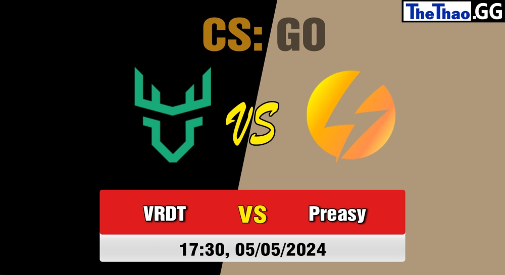 Cá cược CSGO, nhận định soi kèo Verdant vs Preasy Esport - European Pro League Season 17: Division 2 - Group Stage.