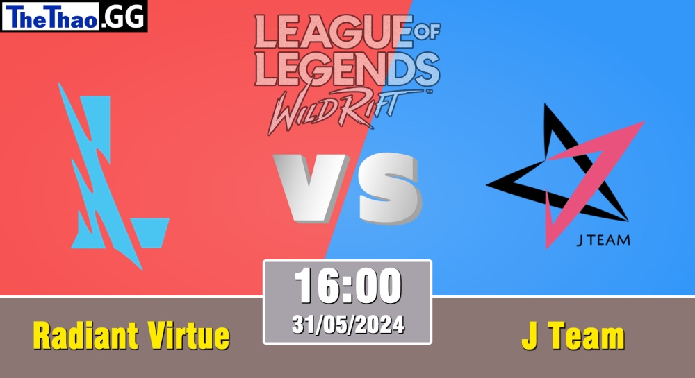 Cá cược Tốc Chiến, nhận định soi kèo Radiant Virtue vs J Team - Wild Rift Super League Summer 2024.