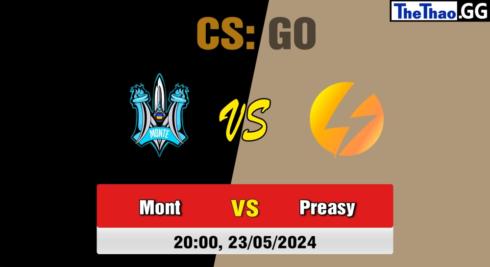 Cá cược CSGO, nhận định soi kèo Monte Gen vs Preasy Esport - Appolo1 Series: Phase 2.