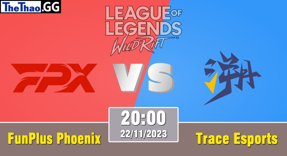 Cá cược Tốc Chiến, nhận định soi kèo FunPlus Phoenix vs Trace Esports - WRL Asia 2023 - Season 2.