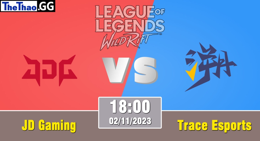 Nhận định, cá cược Wildrift, soi kèo  JD Gaming vs Trace Esports, , 18h ngày 2/11/2023 – WRL Asia 2023 - Season 2.