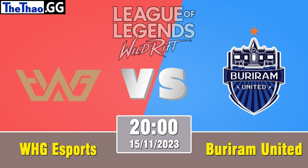 Cá cược Tốc Chiến, nhận định soi kèo WHG Esports vs Buriram United Esports - WRL Asia 2023 - Season 2 - Regular Season.