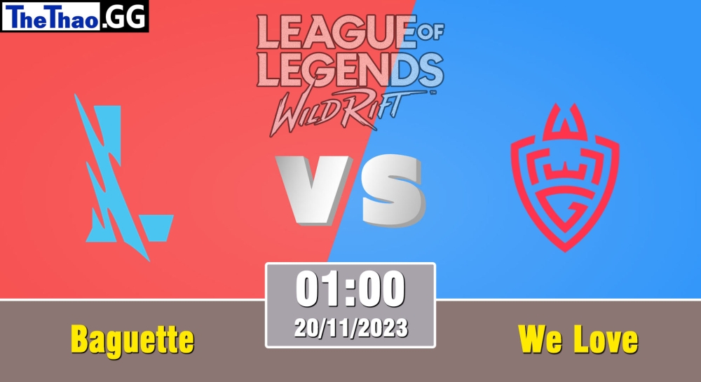Cá cược Tốc Chiến, nhận định soi kèo Baguette vs We Love Gaming - Wild Circuit 2023 - Rift Legends Season 3.