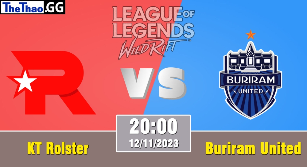 Cá cược Tốc Chiến, nhận định soi kèo KT Rolster vs Buriram United Esports - WRL Asia 2023 - Season 2 - Regular Season.