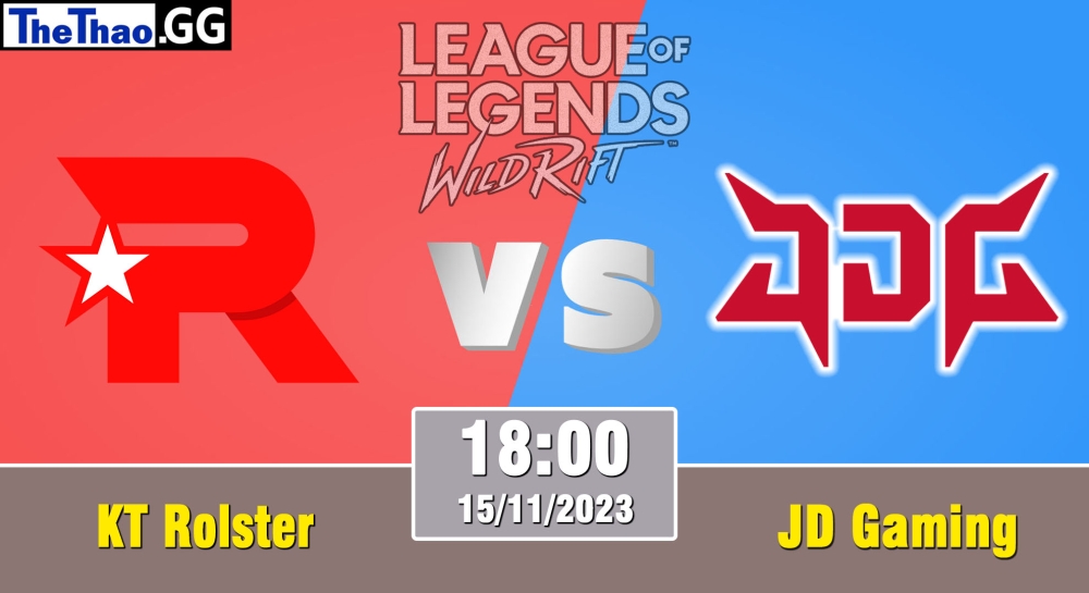 Cá cược Tốc Chiến, nhận định soi kèo JD Gaming vs KT Rolster - WRL Asia 2023 - Season 2 - Regular Season.