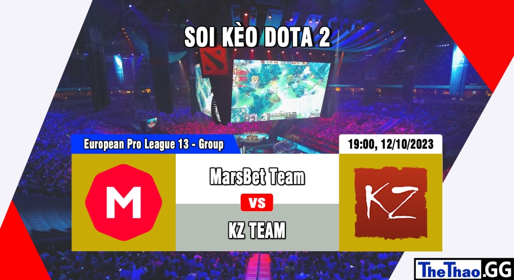 Cá cược Dota 2, nhận định soi kèo MarsBet Team vs KZ TEAM - European Pro League Season 13 - Group Stage.