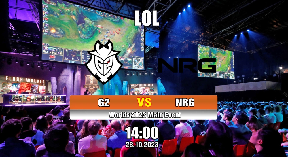 Cá cược LOL, nhận định soi kèo G2 Esports vs NRG Esports - Worlds 2023 Main Event.