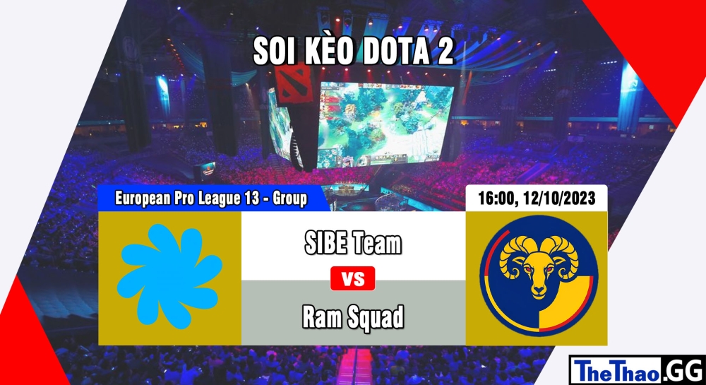 Cá cược Dota 2, nhận định soi kèo Ram Squad vs SIBE Team - European Pro League Season 13 - Group Stage.