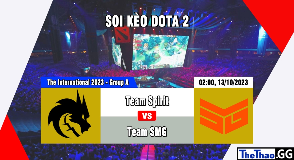 Cá cược Dota 2, nhận định soi kèo Team Spirit vs Team SMG - The International 2023 - Group Stage: Phase One - Group A.