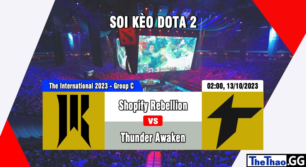 Nhận định, cá cược Dota2, soai kèo  Shopify Rebellion vs Thunder Awaken , 2h ngày 13/10/2023 – The International 2023 - Group Stage: Phase One - Group B