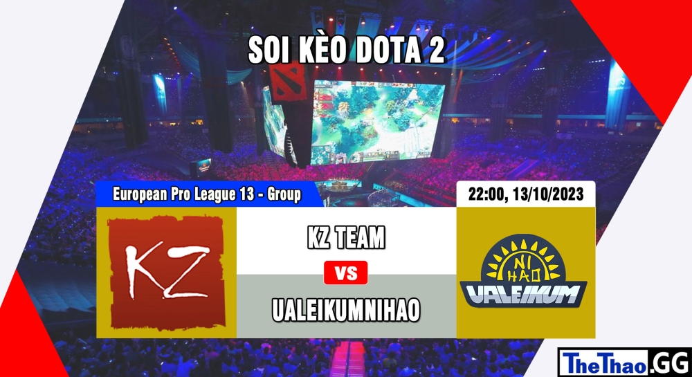 Cá cược Dota 2, nhận định soi kèo KZ TEAM vs UALEIKUMNIHAO - European Pro League Season 13 - Group Stage.
