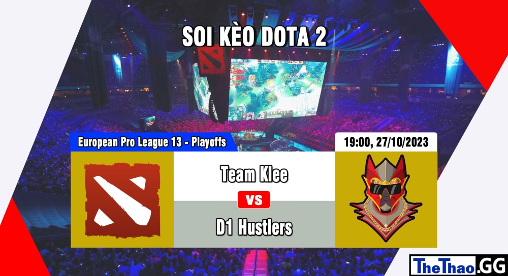 Cá cược Dota 2, nhận định soi kèo Team Klee vs D1 Hustlers - European Pro League Season 13 - Playoffs.