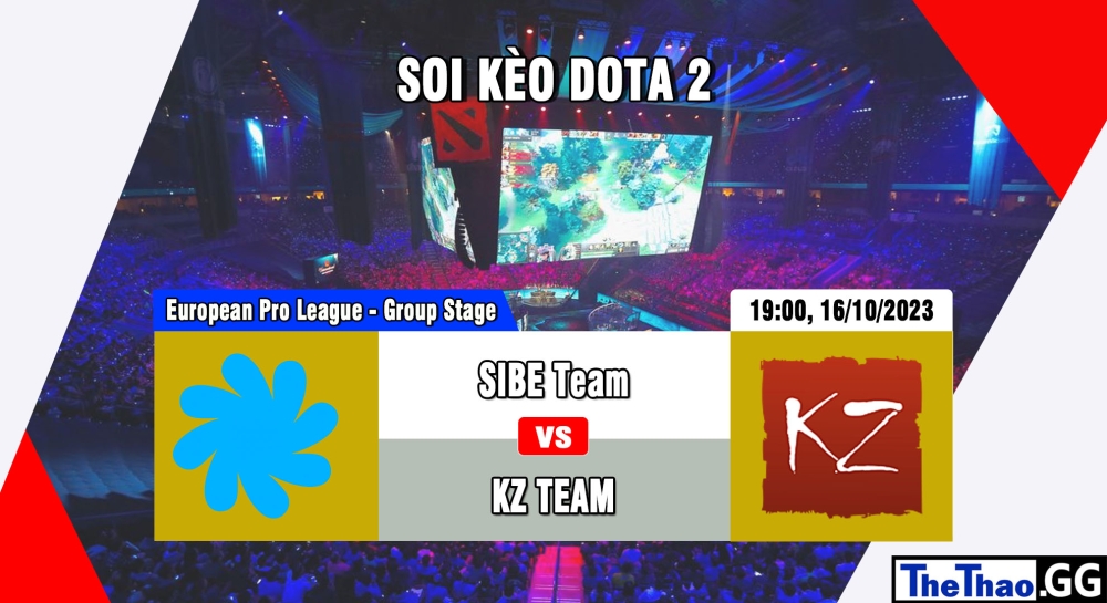 Cá cược Dota 2, nhận định soi kèo SIBE Team vs KZ TEAM - European Pro League Season 13 - Group Stage.