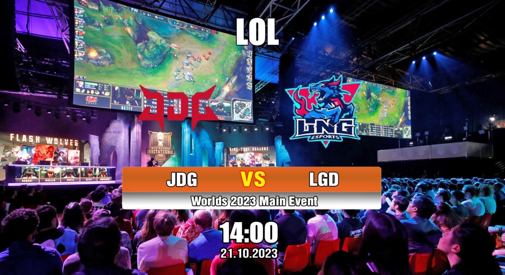 Cá cược LOL, nhận định soi kèo JD Gaming vs LNG Esports - Worlds 2023 Main Event.