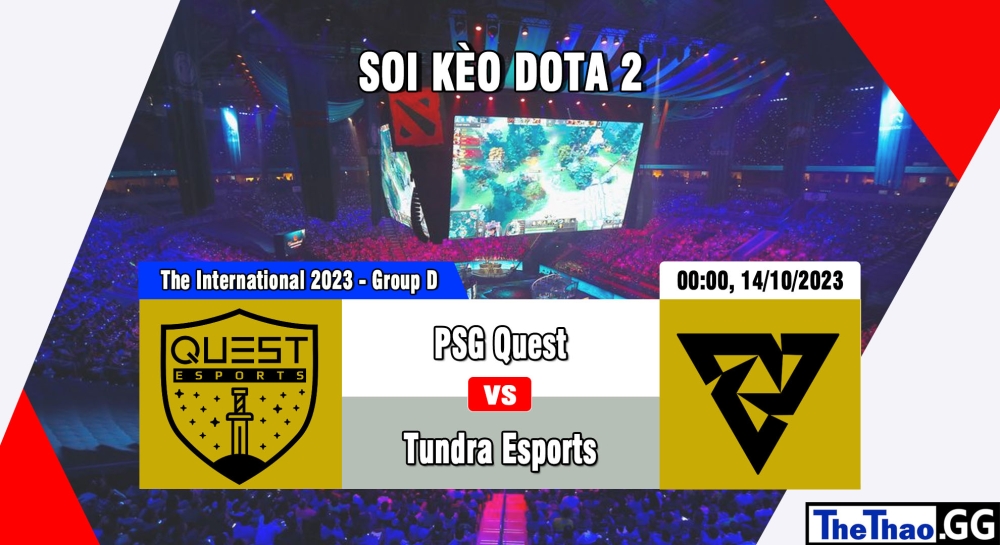 Nhận định, cá cược Dota2, soi kèo  Tundra Esports vs PSG Quest , 0h ngày 14/10/2023 – The International 2023 - Group Stage: Phase One - Group D