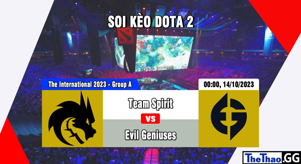Nhận định, cá cược Dota2, soi kèo  Team Spirit vs Evil Geniuses , 0h ngày 14/10/2023 – The International 2023 - Group Stage: Phase One - Group A