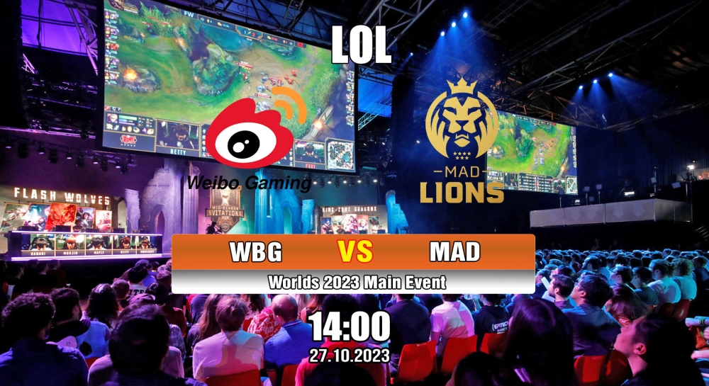 Cá cược LOL, nhận định soi kèo Weibo Gaming vs MAD Lions - Worlds 2023 Main Event.