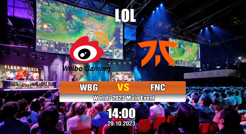 Cá cược LOL, nhận định soi kèo Weibo Gaming vs Fnatic - Worlds 2023 Main Event.