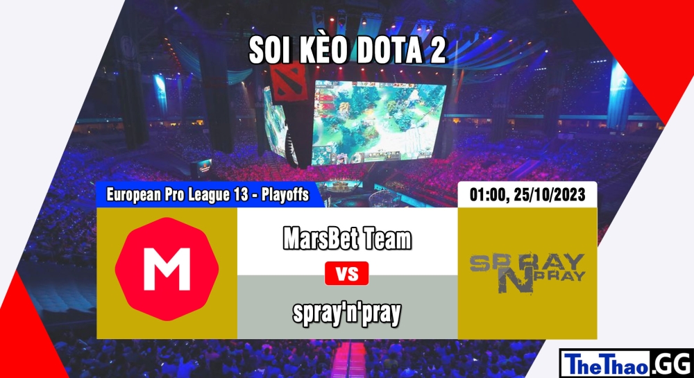Cá cược Dota 2, nhận định soi kèo MarsBet Team vs spray'n'pray - European Pro League Season 13 - Playoffs.
