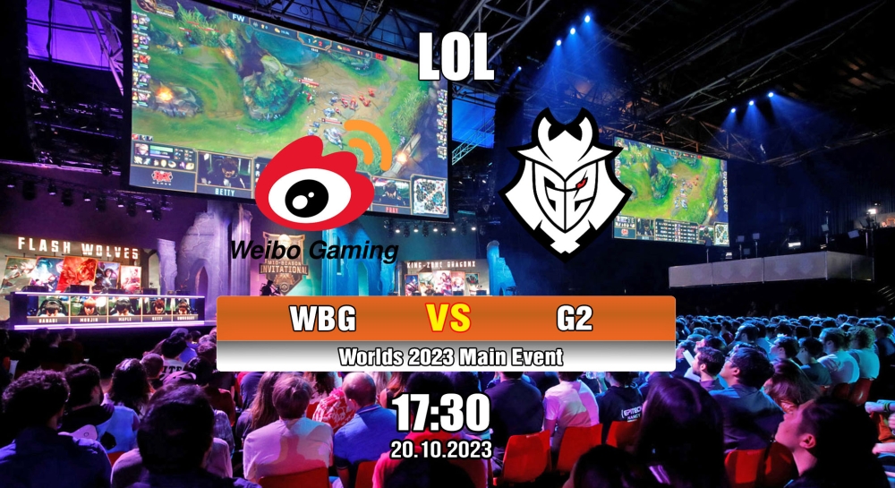 Cá cược LOL, nhận định soi kèo Weibo Gaming vs G2 Esports - Worlds 2023 Main Event.