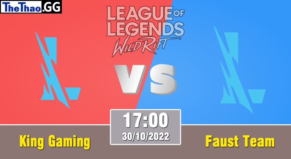 Nhận định, cá cược Wildrift, soi kèo  King Gaming vs Faust Team , 17h ngày 30/10/2023 – WRL Asia Challengers 2023