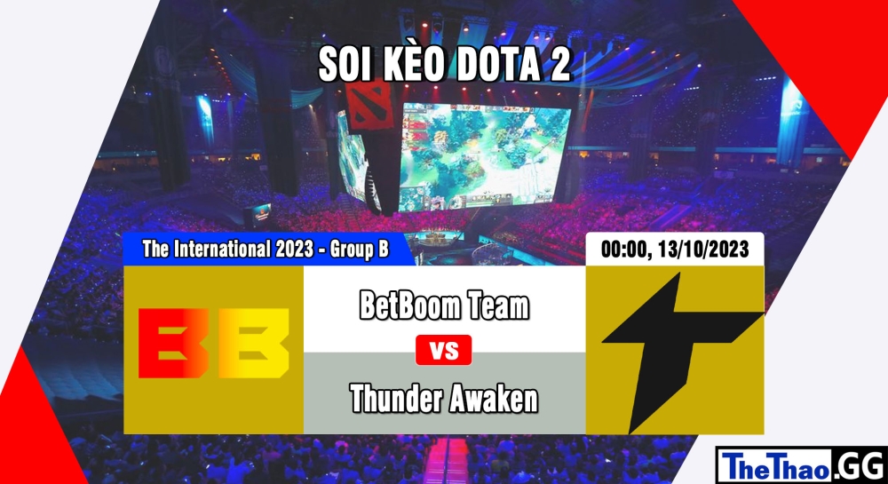 Cá cược Dota 2, nhận định soi kèo BetBoom Team vs Thunder Awaken - The International 2023 - Group Stage: Phase One - Group B.