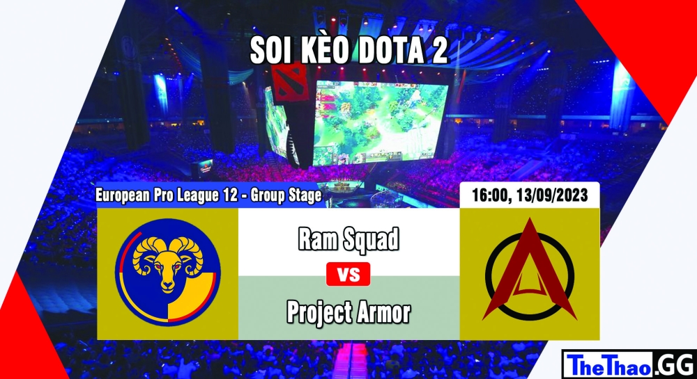 Cá cược Dota2, nhận định soi kèo Ram Squad vs Project Armor - European Pro League Season 12 - Group Stage.