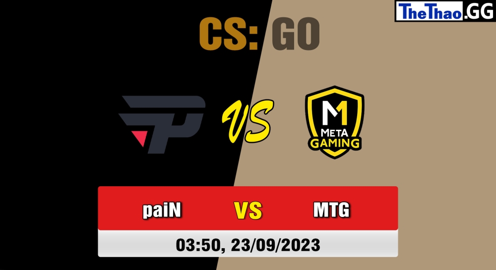 Cá cược CSGO, nhận định soi kèo paiN Gaming vs Meta Gaming - CBCS 2023 Season 2 - Playoffs.