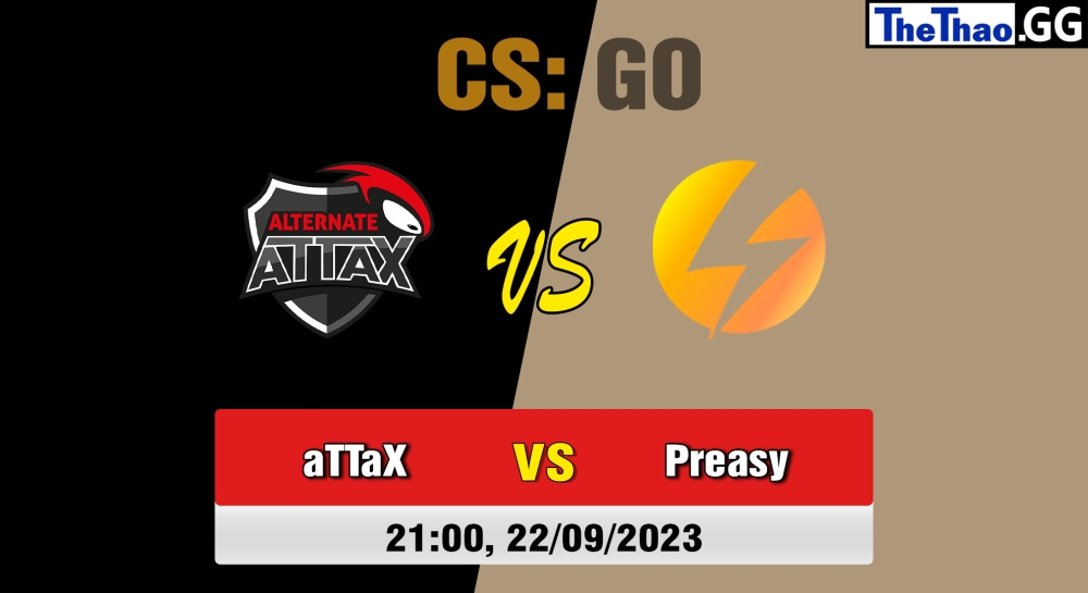 Cá cược CSGO, nhận định soi kèo Preasy Esport vs ALTERNATE aTTaX - CCT North Europe Series #8 - Group Stage.