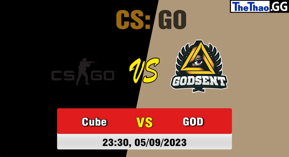 Cá cược CSGO, nhận định soi kèo GODSENT vs Cube - Gaming Devoted Become The Best.