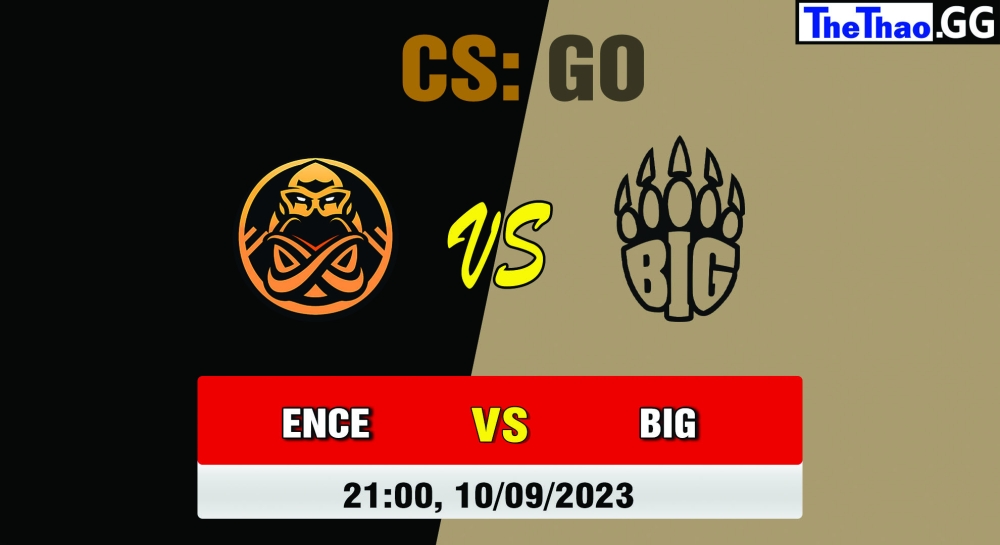 Cá cược CSGO, nhận định soi kèo ENCE vs BIG - ESL Pro League Season 18 - Group B.