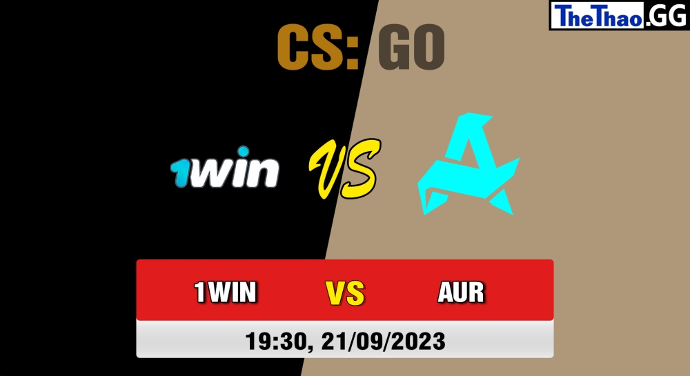 Nhận định, cá cược CSGO, soi kèo  1WIN vs Aurora Gaming, 19h30 ngày 21/09/2023 – CCT Online Finals #3