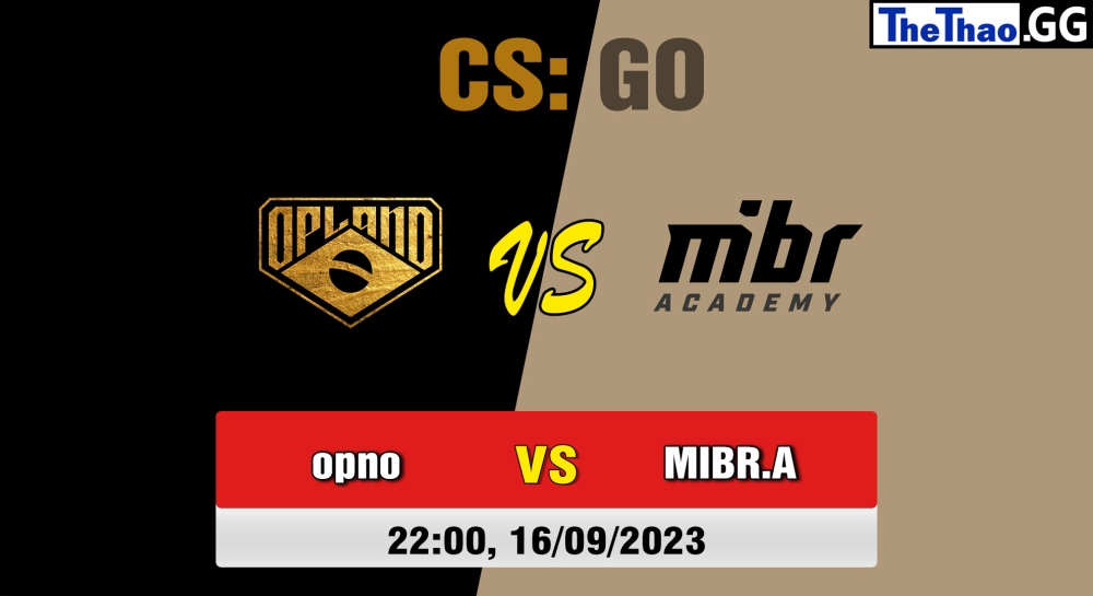 Nhận định, cá cược CSGO, soi kèo  O Plano vs MIBR Academy , 22h ngày 16/09/2023 –  CCT South America Series #11: Group Stage