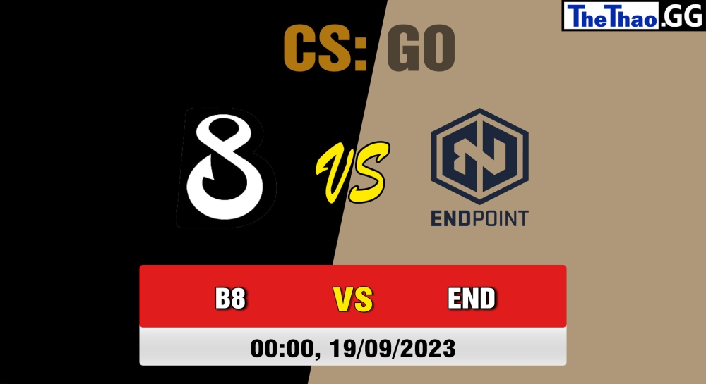 Cá cược CSGO, nhận định soi kèo Endpoint vs B8 - CCT North Europe Series #8 - Group Stage.