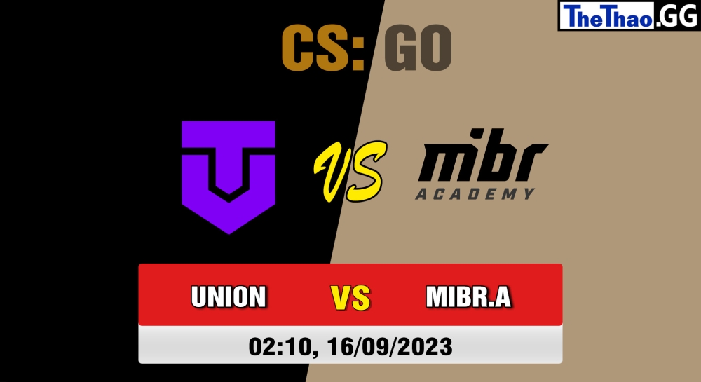 Cá cược CSGO, nhận định soi kèo The Union vs MIBR Academy - CBCS 2023 Season 2 - Group Stage.