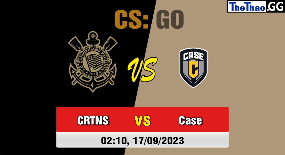 Cá cược CSGO, nhận định soi kèo Case Esports vs Corinthians Esports - CBCS 2023 Season 2 - Group Stage.