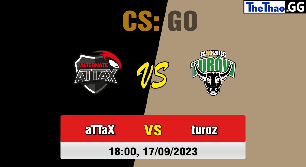 Cá cược CSGO, nhận định soi kèo ALTERNATE aTTaX vs Turow Zgorzelec - CCT East Europe Series #2.