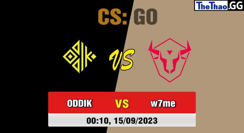 Cá cược CSGO, nhận định soi kèo ODDIK vs w7m esports - CBCS 2023 Season 2 - Group Stage.