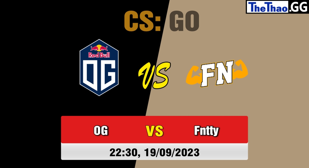 Nhận định, cá cược CSGO, soi kèo  OG vs Fake Natty , 22h30 ngày 19/09/2023 – CCT Online Finals #3