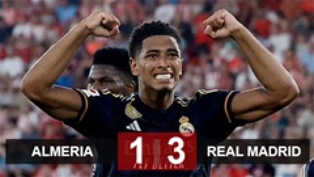Kết quả Almeria 1-3 Real Madrid: Bellingham chiếm trọn sân khấu